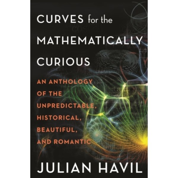 Curves for the Mathematically Curious (inbunden, eng)