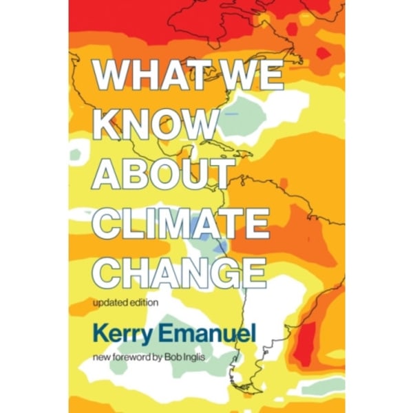 What We Know about Climate Change (häftad, eng)