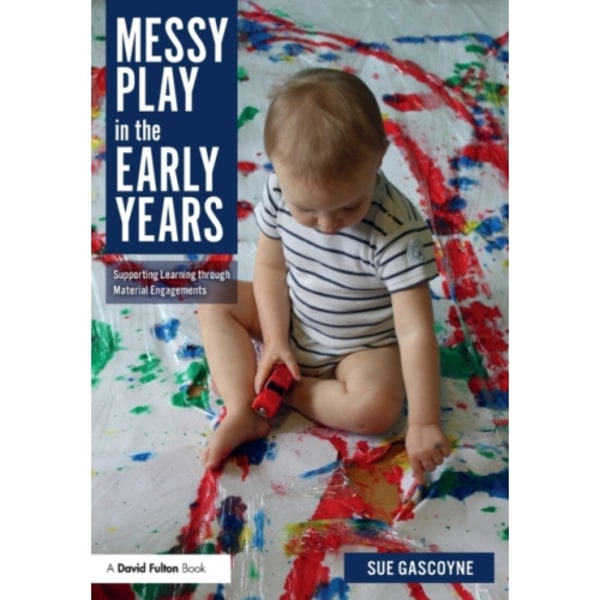 Messy Play in the Early Years (häftad, eng)