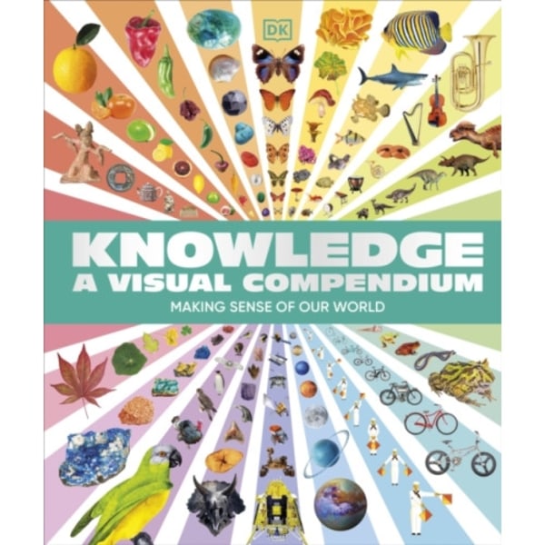 Knowledge A Visual Compendium (inbunden, eng)