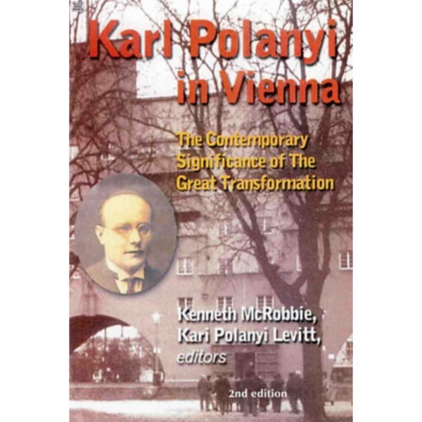 Karl Polanyi In Vienna - The Contemporary Significance of The Great Transformation (häftad, eng)