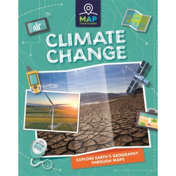 Map Your Planet: Climate Change (inbunden, eng)