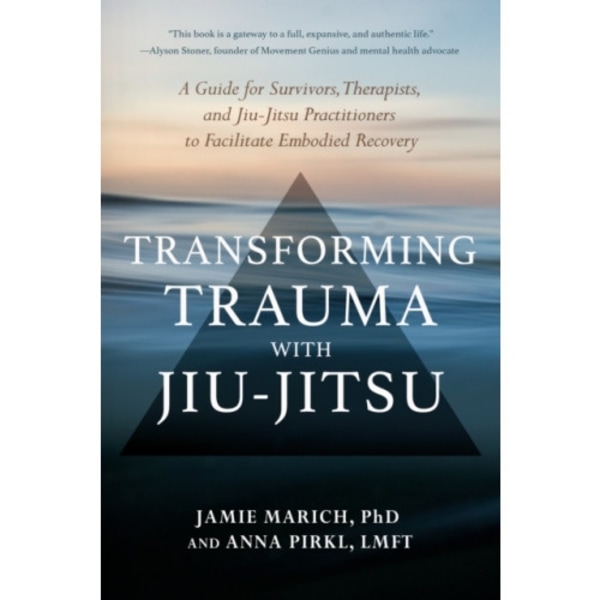 Transforming Trauma with Jiu-Jitsu (häftad, eng)