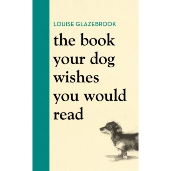 The Book Your Dog Wishes You Would Read (inbunden, eng)