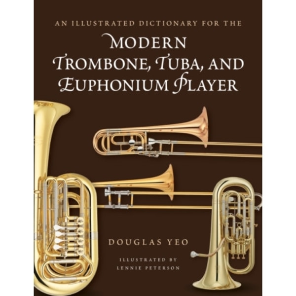 An Illustrated Dictionary for the Modern Trombone, Tuba, and Euphonium Player (häftad, eng)