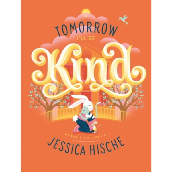 Tomorrow I'll Be Kind (häftad, eng)