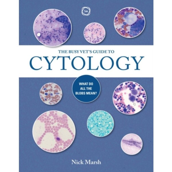 The Busy Vet's Guide to Cytology (häftad, eng)