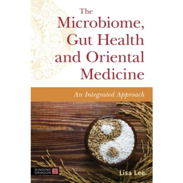 The Microbiome, Gut Health and Oriental Medicine (häftad, eng)