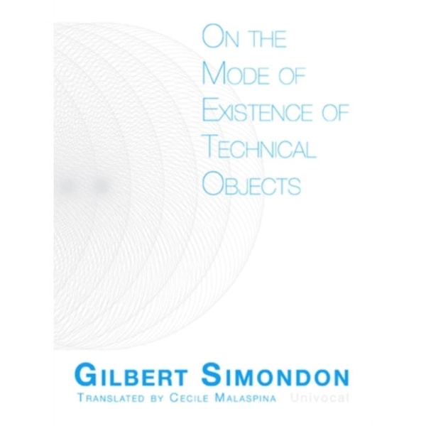 On the Mode of Existence of Technical Objects (häftad, eng)