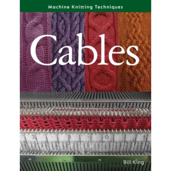 Machine Knitting Techniques: Cables (häftad, eng)