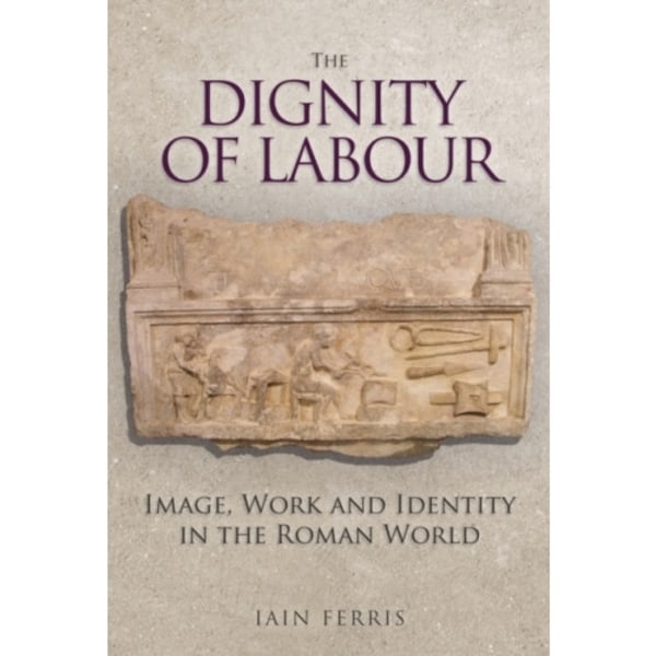 The Dignity of Labour (inbunden, eng)