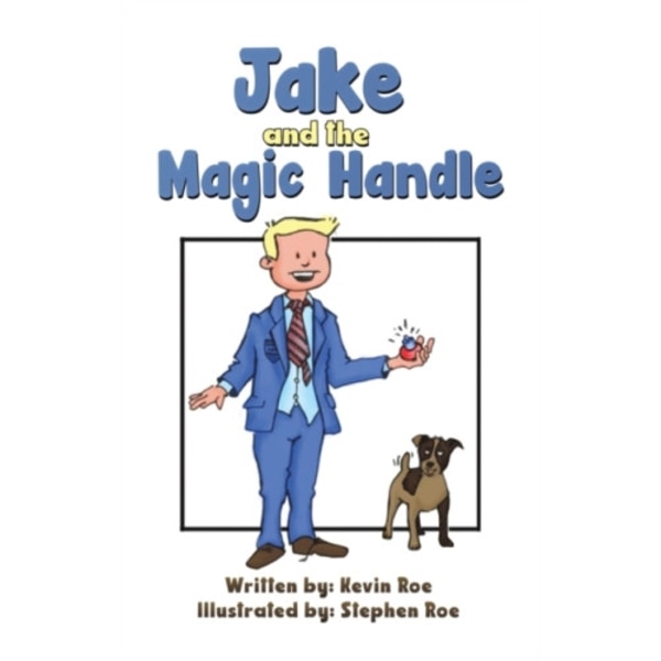 Jake and the Magic Handle (inbunden, eng)