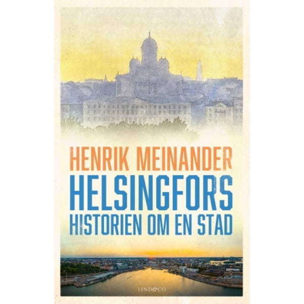 Helsingfors : historien om en stad (inbunden)
