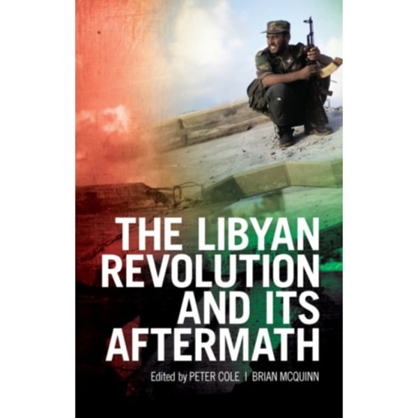 The Libyan Revolution and its Aftermath (häftad, eng)