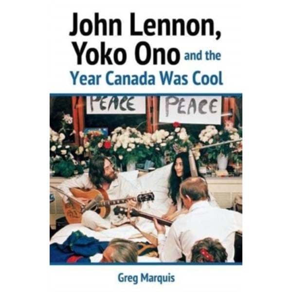 John Lennon, Yoko Ono and the Year Canada Was Cool (häftad, eng)
