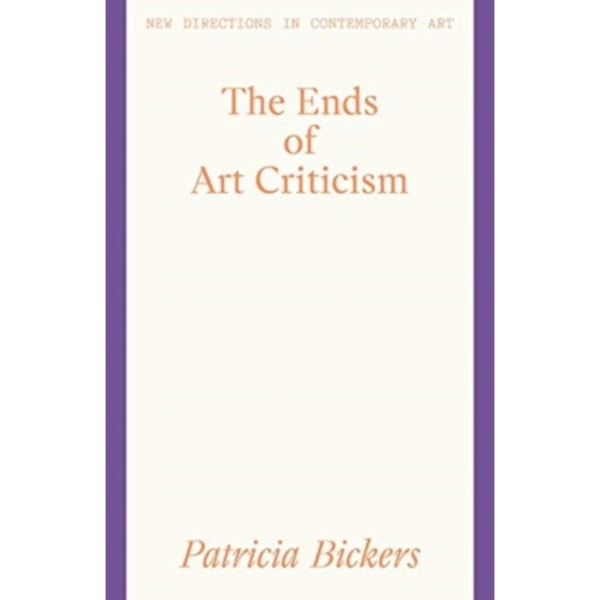 The Ends of Art Criticism (häftad, eng)