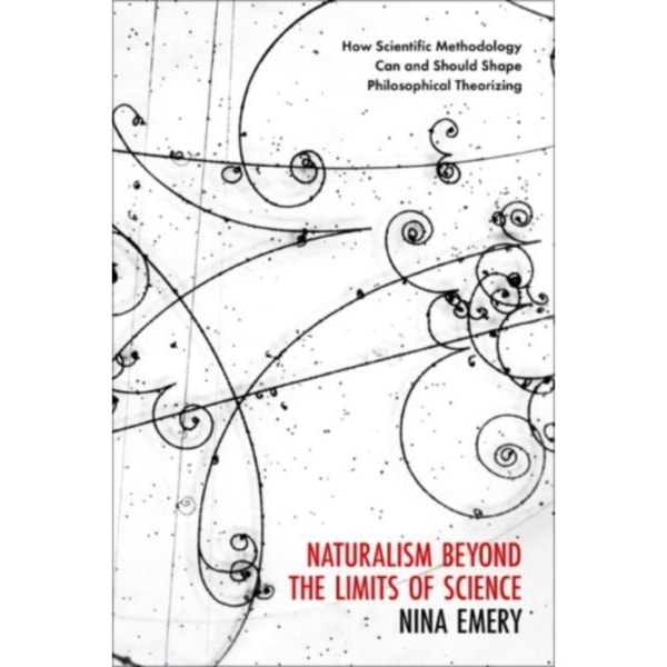 Naturalism Beyond the Limits of Science (inbunden, eng)