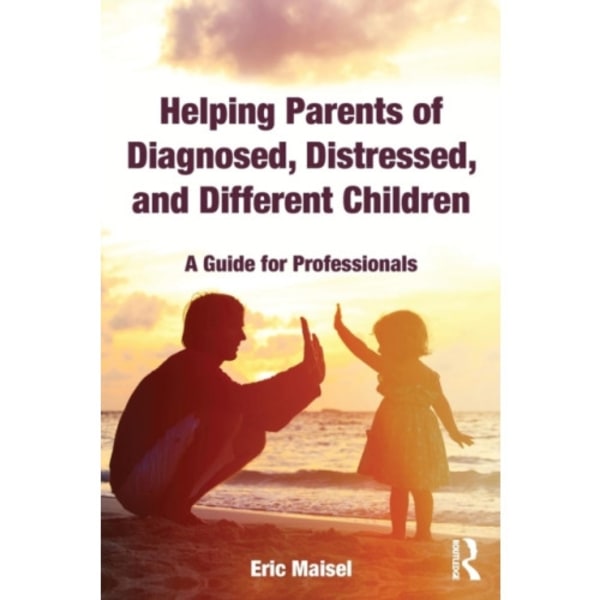 Helping Parents of Diagnosed, Distressed, and Different Children (häftad, eng)