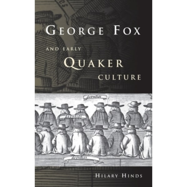 George Fox and Early Quaker Culture (inbunden, eng)