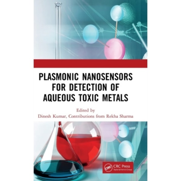 Plasmonic Nanosensors for Detection of Aqueous Toxic Metals (inbunden, eng)