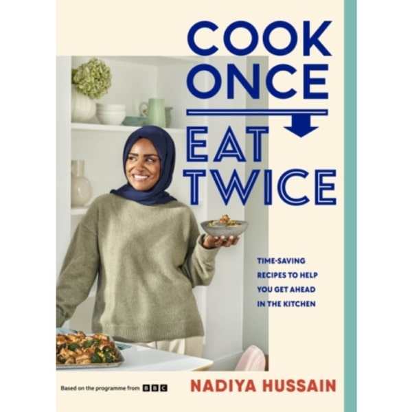 Cook Once, Eat Twice (inbunden, eng)