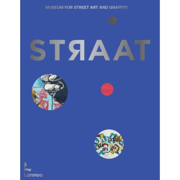 STRAAT - museum for street art and graffiti (inbunden, eng)