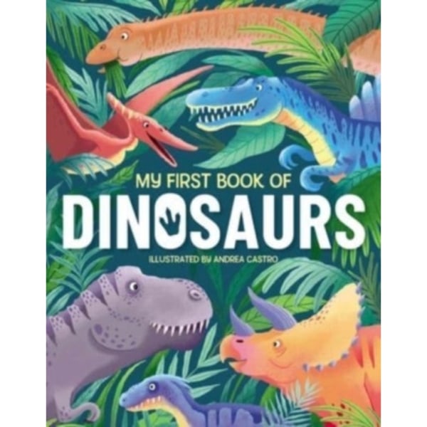 My First Book Of Dinosaurs (inbunden, eng)