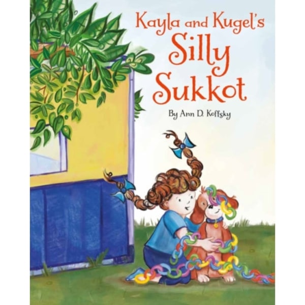Kayla and Kugel's Silly Sukkot (inbunden, eng)