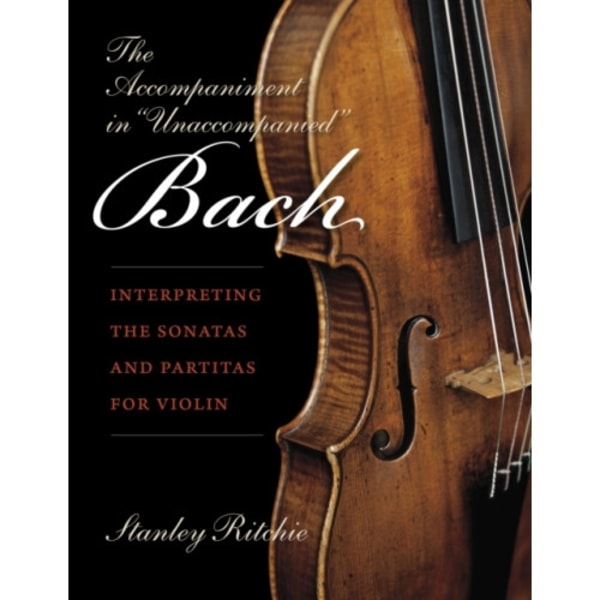 The Accompaniment in "Unaccompanied" Bach (häftad, eng)