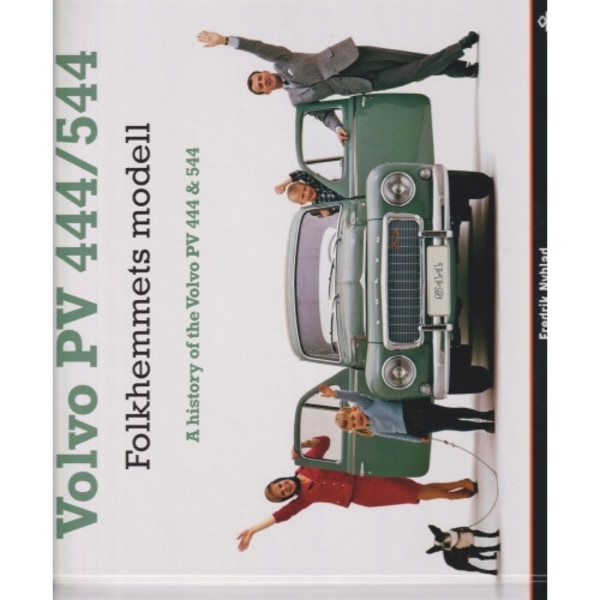 Volvo PV 444/544 :  folkhemmets modell / A history of the Volvo PV 444 & 544 (inbunden)