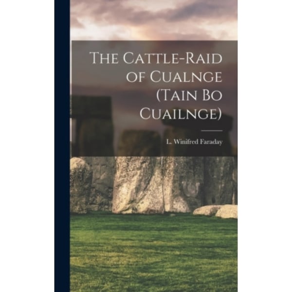 The Cattle-raid of Cualnge (Tain Bo Cuailnge) (inbunden, eng)