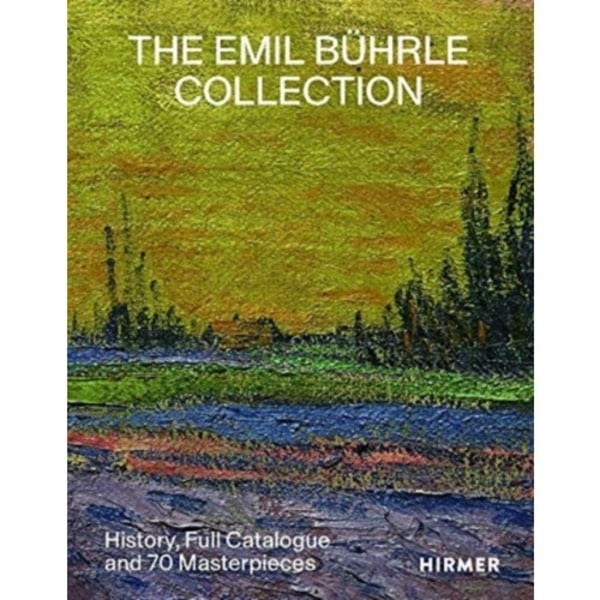 The Emil Buhrle Collection (inbunden, eng)