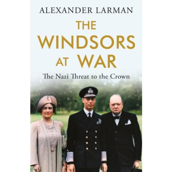The Windsors at War - As seen on Channel 4’s Edward vs George (häftad, eng)
