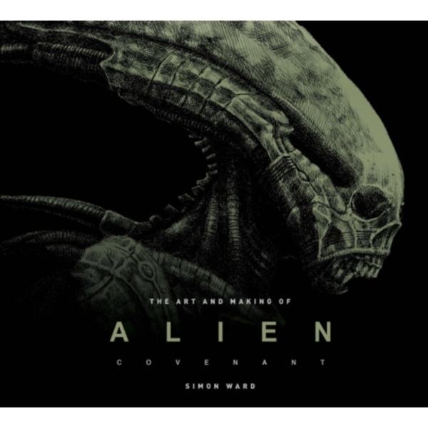 The Art and Making of Alien: Covenant (inbunden, eng)