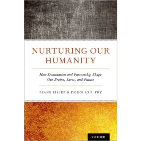 Nurturing Our Humanity (inbunden, eng)
