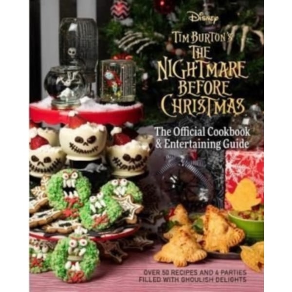 The Nightmare Before Christmas: The Official Cookbook and Entertaining Guide (inbunden, eng)