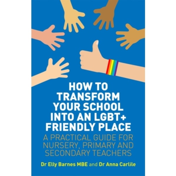 How to Transform Your School into an LGBT+ Friendly Place (häftad, eng)