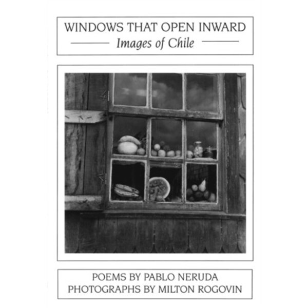 Windows That Open Inward: Images of Chile (häftad, eng)