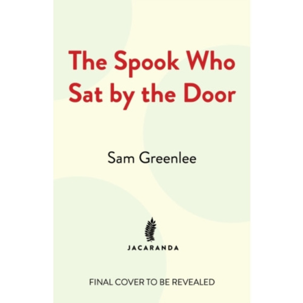 The Spook Who Sat By The Door: The first Black man in the CIA (2024) (inbunden, eng)