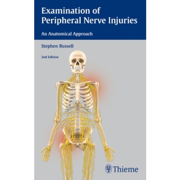 Examination of Peripheral Nerve Injuries: An Anatomical Approach (häftad, eng)