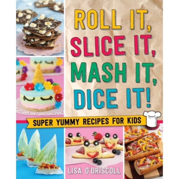 Roll It, Slice It, Mash It, Dice It! (inbunden, eng)