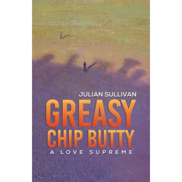 Greasy Chip Butty (inbunden, eng)