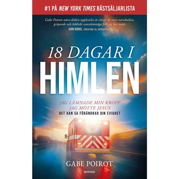 18 dagar i himlen : jag lämnade min kropp och mötte Jesus (häftad)