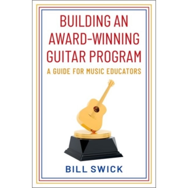 Building an Award-Winning Guitar Program (häftad, eng)