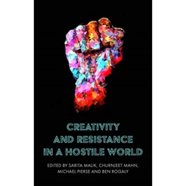 Creativity and Resistance in a Hostile World (häftad, eng)