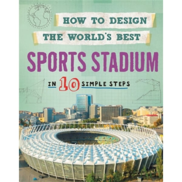 How to Design the World's Best Sports Stadium (häftad, eng)