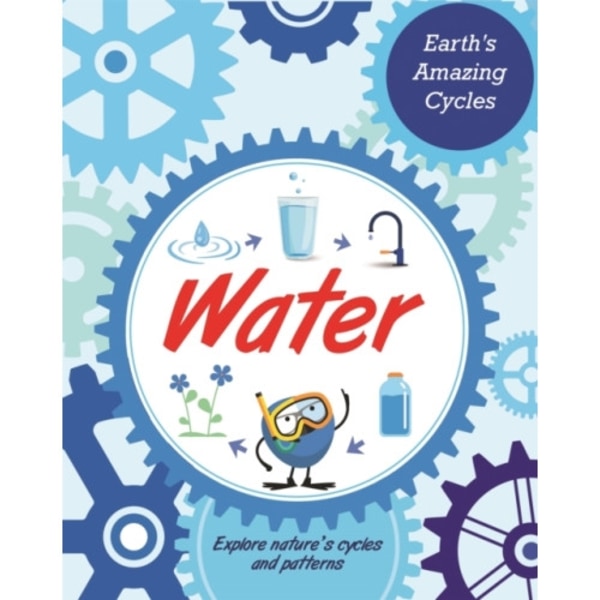 Earth's Amazing Cycles: Water (inbunden, eng)