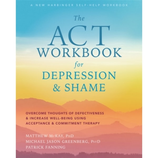 The ACT Workbook for Depression and Shame (häftad, eng)