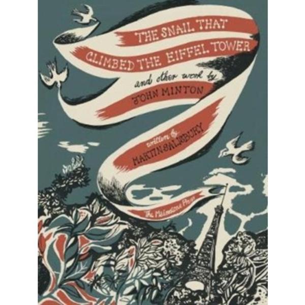 The Snail that Climbed the Eiffel Tower and Other Work by John Minton (inbunden, eng)
