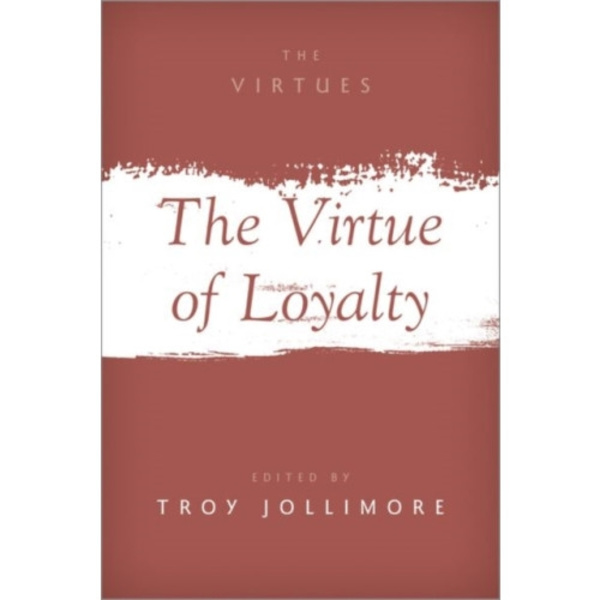 The Virtue of Loyalty (häftad, eng)